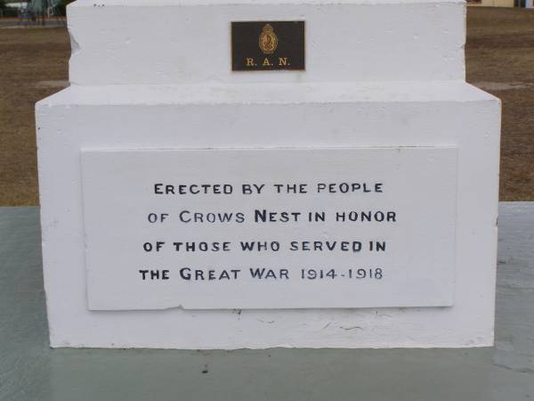 erected by the people of crows Nest in honor of those who served in the Great War 1914 - 1918 : Crows Nest war memorial  |   | 
