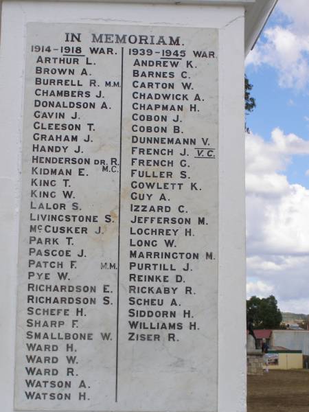 In memoriam  | 1914-1918 war  | ARTHUR L.  | BROWN A.  | BURRELL R. m.M.  | CHAMBERS J.  | DONALDSON A  | GAVIN J  | GLEESON T  | GRAHAN J  | HANDY J  | HENDERSON dr. R m.c.  | KIDMAN E  | KING T  | KING W  | LALOR S  | LIVINGSTONE S  | McCUSKER J  | PARK T  | PASCOE J  | PATCH F m.m.  | PYE W  | RICHARDSON E  | RICHARDSON S  | SCHEFE H  | SHARP F  | SMALLBONE W  | WARD H  | WARD W  | WARD R  | WATSON A  | WATSON H  | 1939-1945 War  | ANDREW K  | BARNES C  | CARTON W  | CHADWICK A  | CHAP,AM H  | CABON J  | CABON B  | DUNNEMANN V  | FRENCH J v.c.  | FRENCH G  | FULLER S  | GOWLETT K  | GUY A  | IZZARD C  | JEFFERSON  | LOCHREY H  | LONG W  | MARRINGTON M  | PURTILL J  | REINKE D  | RICKABY R  | SCHEU A  | SIDDORN H  | WILLIAMS H  | ZISER R  |   | Crows Nest war memorial  |   | 