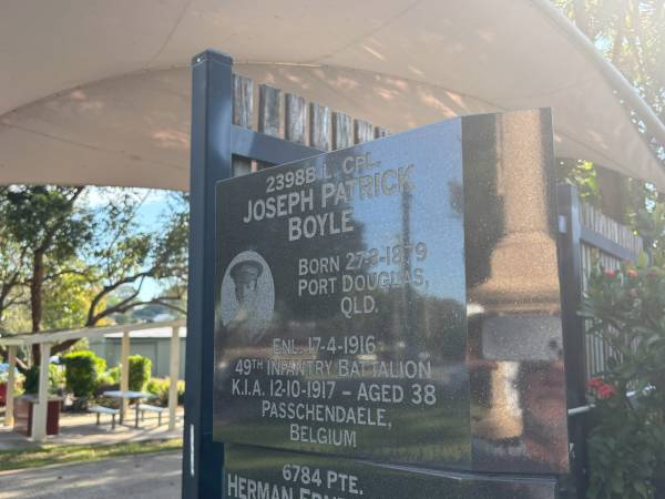 Joseph Patrick BOYLE  | b: 27 Mar 1879, Port Douglas, Qld  | enl: 17 Apr 1916  | K.I.A. 12 Oct 1917 aged 38, Passchendaele, Belguim  |   | Dayboro War memorial  | 