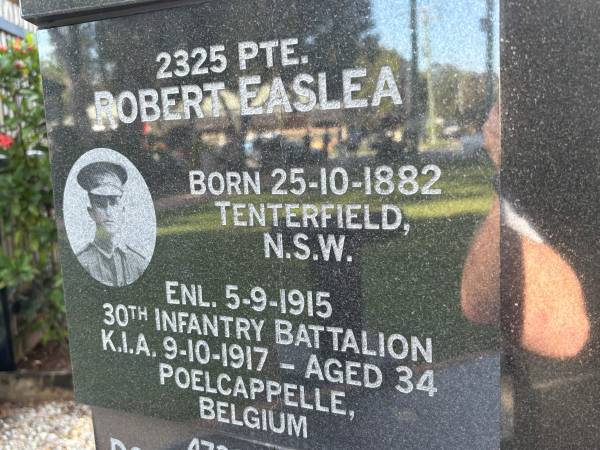 Robert EASLEA  | b: 25 Oct 1882, Tenterfield, NSW  | enl: 5 Sep 1915  | KIA 9 Oct 1917, aged 34, Poelcappelle, Belgium  |   | Dayboro War memorial  | 