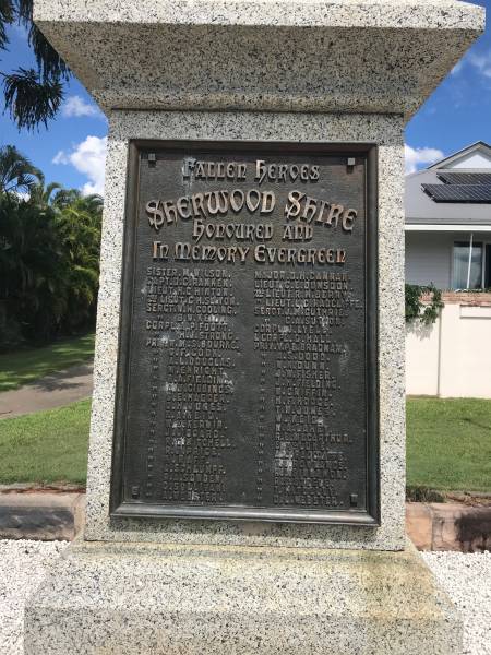 Sister M Wilson  | Capt D.C. Ranken  | Lieut H.G. Hinton  | 2nd lieut C.H.S. Lyon  | Sergt W H Cooling  | Sergt B W Keid  | Corpl A.P. Foott  | Corpl H J Strong  | W.M.S. Bourke  | G.F.Cook  | A.L. Douglas  | M. Enright  | R.A. Fielding  | A.J. Gibbings  | S.E. Hagger  | O.H. Jones  | E.A. Keid  | W.E. Kerwin  | J. Lidgard  | R.G. Mitchell  | R.J. Price  | K. Raff  | A Schlumpf  | R.A. Sowden  | G. Sullivan  | A. Webster  |   | Major D.H. Cannan  | Lieut C.E. Dunsdon  | 2nd Lieut R.M. Berry  | 2nd lieut L.C. Radcliffe  | Sergt J.M. Guthrie  | Sergt C.A. Sutton  | Corpl J, Lyell  | L corpl D. Hall  | V.P.B. Bradnam  | A.S.Dodd  | W.K. Dunn  | J.W. Fisher  | J.H. Fielding  | W. Griffin  | H.F. Hodge  | T.W. Jones  | W. Keid  | N.A. Lahey  | R.E. MacArthur  | E. McLune  | A.A. Radcliffe  | T.L. Sinnamon  | R.S. Steele  | T.H. Tolley  | D.L. Webster  |   | Graceville War Memorial (Sherwood Shire)  |   | 