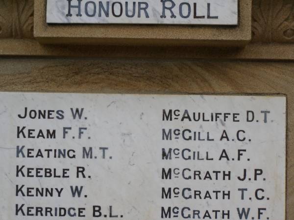 W.   JONES  | F.F. KEAM  | M.T. KEATING  | R.   KEEBLE  | W.   KENNY  | B.L. KERRIDGE  | D.T. McAULIFFE  | A.C. McGILL  | A.F. McGILL  | J.P. McGRATH  | T.C. McGRATH  | W.F. McGRATH  | Greenmount War Memorial  | 