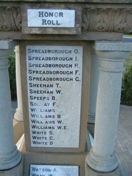 O SPREADBOROUGH  | I SPREADBOROUGH  | R SPREADBOROUGH  | F SPREADBOROUGH  | G SPREADBOROUGH  | T SHEEHAN  | W SHEEHAN  | B SPEEPS  | F SOLWAY  | T WILLIAMS  | B WILLIAMS  | W WILLIAMS  | W E WILLIAMS  | S WHITE  | C WHITE  | D WHITE  |   | A WATSON  |   | Killarney War Memorial - Warwick Shire  | 