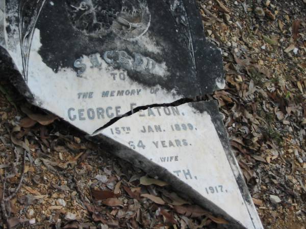 George EATON  | 15 Jan 1899  | aged 64  |   | wife  | Elizabeth  | 18 Mar 1917  | aged 88  |   | Albany Creek Cemetery, Pine Rivers  |   |   | 