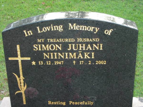 Simon Juhani NIINIMAKI  | B: 13 Dec 1947  | D: 17 Feb 2002  |   | Albany Creek Cemetery, Pine Rivers  |   | 
