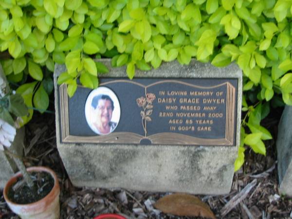 Daisy Grace DWYER  | 22 Nov 2000  | aged 85 ?  |   | Albany Creek Cemetery, Pine Rivers  |   | 