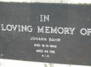 Johann BAHR,
died 16-3-1942 aged 44 years;
Alberton Cemetery, Gold Coast City