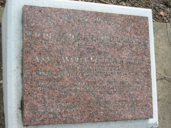 Wilhelm Johann (Bill) MARKS,  | born 17-3-1865 Grunberg Germany,  | died 6-8-1963;  | Anna Maria Louisa MARKS (nee CHRISTOFFEL),  | wife,  | born 3-3-1873 Steinhover Germany,  | died 8-9-1932;  | erected by surviving youngest daughter Freda Lillian FRANCIS;  | Alberton Cemetery, Gold Coast City  | 