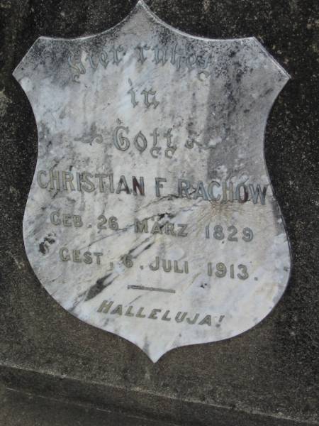 Christian F. RACHOW,  | born 26 March 1829 died 6 July 1913;  | Alberton Cemetery, Gold Coast City  | 