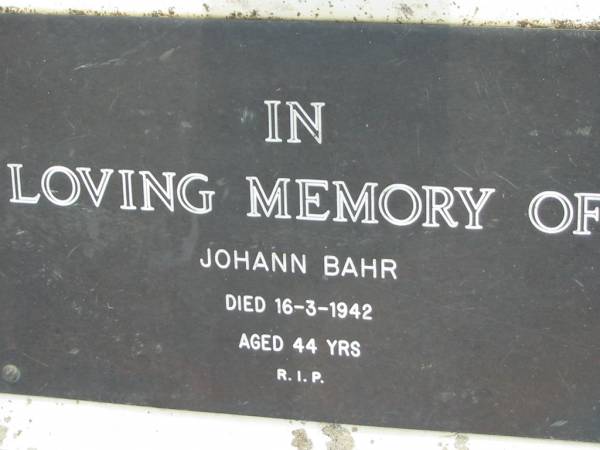 Johann BAHR,  | died 16-3-1942 aged 44 years;  | Alberton Cemetery, Gold Coast City  | 