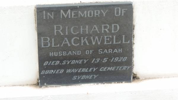 Sarah BLACKWELL (Auntie)  | d: 2 Apr 1929 aged 71  |   | George Gorham ALLEY  | d: 18 Aug 1930  | Husband of Mary Ellen ALLEY  |   | Richard BLACKWELL  | d: Sydney 13 May 1920  | husband of Sarah  | buried Waverley Cemetery, Sydney  |   | Alley Family Graves, Gordonvale  | 