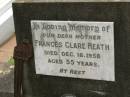Frances Clare HEATH,
mother,
died 16 Dec 1958 aged 55 years;
Appletree Creek cemetery, Isis Shire