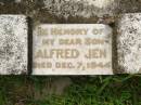 Alfred JEN,
son,
died 7 Dec 1944;
Appletree Creek cemetery, Isis Shire