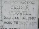 William James REDGWELL,
husband father,
died 7 Dec 1959 aged 70 years 5 months;
Jessie REDGWELL,
wife mother,
died 30 Jan 1967 aged 75 years 7 months;
Appletree Creek cemetery, Isis Shire