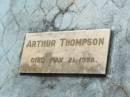 Arthur THOMPSON,
died 21 May 1958;
Appletree Creek cemetery, Isis Shire