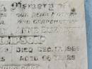 James Henry THOMPSON,
father grandfather,
died 24 Mar 1969 aged 77 years;
Anne Elizabeth THOMPSON,
mother grandmother,
died 17 Dec 1966 aged 66 years;
Dulcie May BROSE (nee THOMPSON),
15-12-1926 - 19-9-1984 aged 57 years;
Jimmy WOODMAN,
2-5-1925 - 22-5-1998 aged 73 years;
Appletree Creek cemetery, Isis Shire