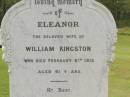 Eleanor,
wife of William KINGSTON,
died 6 FEb 1913 aged 61 years;
William KINGSTON,
died 22 Aug 1920 aged 74 years;
Appletree Creek cemetery, Isis Shire