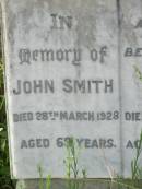 Leslie John SMITH,
died North Isis 13 June 1905
aged 3 years 10 months;
William Alexander SMITH,
died 17 June 1905 aged 8 years 8 months;
Catherine SMITH,
died 9 Feb 1926 aged 32 years;
John SMITH,
died 28 March 1928 aged 69 years;
Mary,
wife,
died 22 July 1943 aged 84 years;
Appletree Creek cemetery, Isis Shire