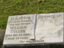 William CULLEN,
husband father,
died 22 Nov 1963 aged 79 years;
Margaret Whyte CULLEN,
mother,
died Sept 1973 aged 74 years;
Appletree Creek cemetery, Isis Shire