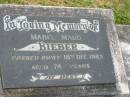 Mabel Maud BIEBER,
died 18 Dec 1985 aged 74 years;
Appletree Creek cemetery, Isis Shire
