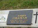 Harry COLEMAN,
died 16 July 1972 aged 82 years;
Appletree Creek cemetery, Isis Shire