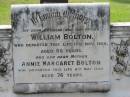 William BOLTON,
husband father,
died 15 Nov 1926 aged 85 years;
Annie Margaret BOLTON,
mother,
died 6 May 1936 aged 76 years;
Appletree Creek cemetery, Isis Shire