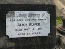 Alice OLIVER,
wife mother,
died 14 July 1910 aged 37 years;
Appletree Creek cemetery, Isis Shire