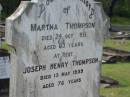 Martha THOMPSON,
died 24 Oct 1931 aged 63 years;
Joseph Henry THOMPSON,
died 13 May 1939 aged 76 years;
children Reginald, Eileen & Eric;
granddaugther April SMITH;
Appletree Creek cemetery, Isis Shire