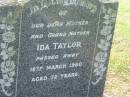 Ida TAYLOR,
mother grandmother,
died 18 March 1960 aged 72 years;
Appletree Creek cemetery, Isis Shire