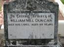 William Mill DUNCAN,
died 1 Aug 1957 aged 68 years;
Appletree Creek cemetery, Isis Shire