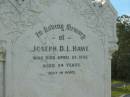 Joseph D.L. HAWE,
died 28 April 1926 aged 24 years;
Bridget HAWE,
died 12 Dec 1931;
Mary Elizabeth MCCABE,
died 1 March 1933;
John HAWE,
died 3 Sept 1952;
Kathleen Jane HAWE,
died 30 May 1912 aged 6 years;
Appletree Creek cemetery, Isis Shire