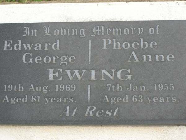 Edward George EWING,  | died 19 Aug 1969 aged 81 years;  | Phoebe Anne EWING,  | died 7 Jan 1955 aged 63 years;  | Appletree Creek cemetery, Isis Shire  | 
