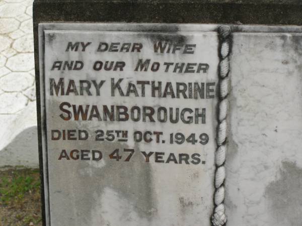 Mary Katharine SWANBOROUGH,  | wife mother,  | died 25 Oct 1949 aged 47 years;  | Appletree Creek cemetery, Isis Shire  | 