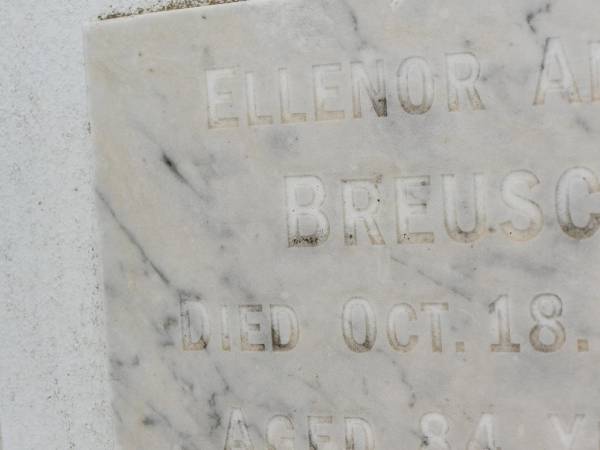 Annie Maud BREUSCH,  | mother,  | died 21 Feb 1950 aged 74 years 9 months;  | Jens Poulsen BREUSCH,  | father,  | died 2 July 1946 aged 82 years 7 months;  | David James BREUSCH,  | died 15 Nov 1978 aged 62 years;  | Ellenor Annie BREUSCH,  | died 18 Oct 2000 aged 84 years;  | Appletree Creek cemetery, Isis Shire  | 