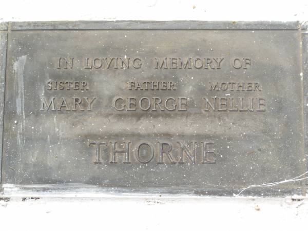 Mary THORNE,  | sister;  | George THORNE,  | father,  | Nellie THORNE,  | mother;  | Appletree Creek cemetery, Isis Shire  | 