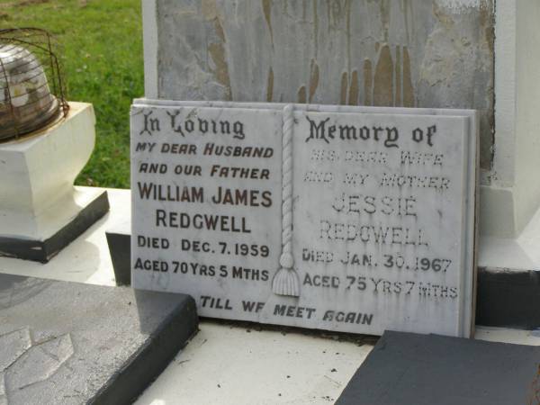 William James REDGWELL,  | husband father,  | died 7 Dec 1959 aged 70 years 5 months;  | Jessie REDGWELL,  | wife mother,  | died 30 Jan 1967 aged 75 years 7 months;  | Appletree Creek cemetery, Isis Shire  | 