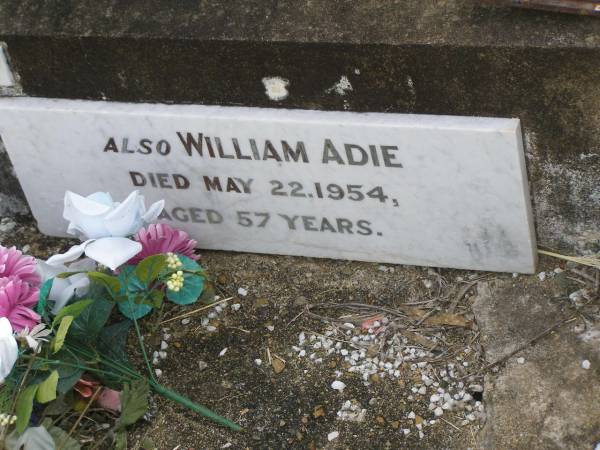 William ADIE,  | died 22 May 1954 aged 57 years;  | Appletree Creek cemetery, Isis Shire  | 