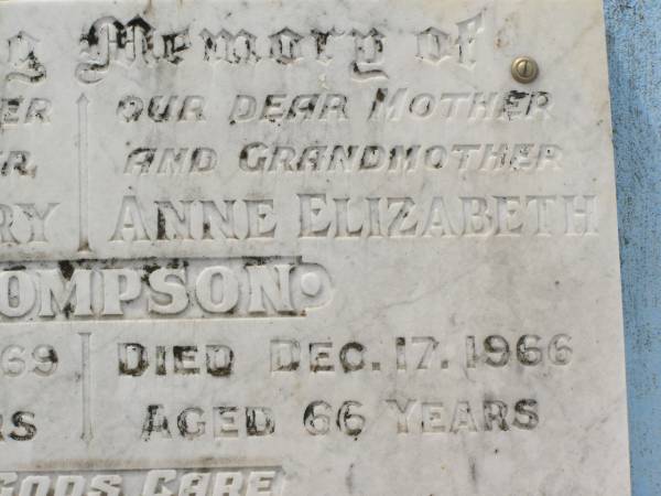 James Henry THOMPSON,  | father grandfather,  | died 24 Mar 1969 aged 77 years;  | Anne Elizabeth THOMPSON,  | mother grandmother,  | died 17 Dec 1966 aged 66 years;  | Dulcie May BROSE (nee THOMPSON),  | 15-12-1926 - 19-9-1984 aged 57 years;  | Jimmy WOODMAN,  | 2-5-1925 - 22-5-1998 aged 73 years;  | Appletree Creek cemetery, Isis Shire  | 
