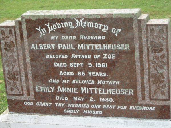 Albert Paul MITTELHEUSER,  | husband,  | father of Zoe,  | died 9 Sept 1961 aged 68 years;  | Emily Annie MITTELHEUSER,  | mother,  | died 2 May 1980;  | Appletree Creek cemetery, Isis Shire  | 