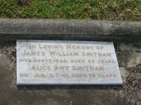 James William SMITHAM,  | died 17 Nov 1929 aged 65 years;  | Alice Amy SMITHAM,  | died 13 Jan 1941 aged 75 years;  | Appletree Creek cemetery, Isis Shire  | 