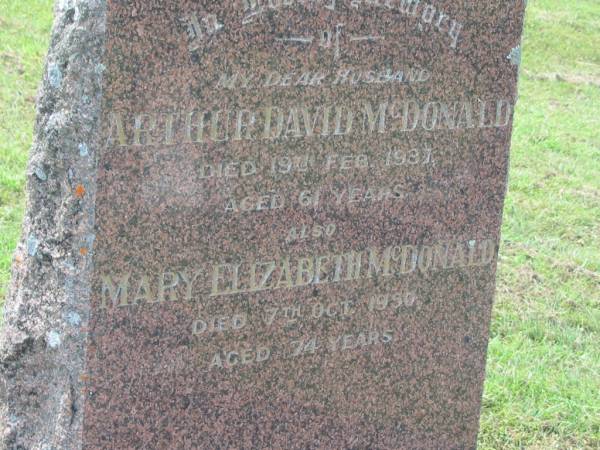 Arthur David MCDONALD,  | husband,  | died 19 feb 1937 aged 61 years;  | Mary Elizabeth MCDONALD,  | died 7 Oct 1950 aged 74 years;  | Appletree Creek cemetery, Isis Shire  | 