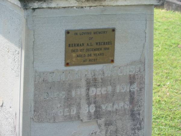 Herman A.L. WECHSEL,  | died 1 Dec 1914 aged 56 years;  | Augusta,  | wife,  | died 4 May 1938 aged 78 years;  | Appletree Creek cemetery, Isis Shire  | 