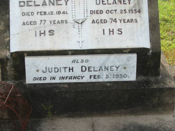 Joseph DELANEY,  | husband father,  | died 12 Feb 1941 aged 77 years;  | Anne Gertrude DELANEY,  | wife mother,  | died 25 Oct 1954 aged 74 years;  | Judith DELANEY,  | died in infancy 5 Feb 1950;  | Appletree Creek cemetery, Isis Shire  | 
