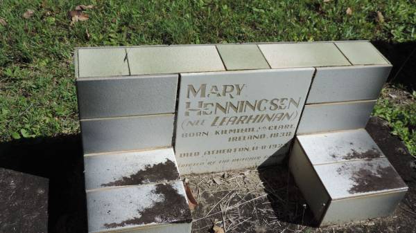 Mary HENNINGSEN (nee LEARHINAN)  | b: Kilmihil, co Clare, Ireland 1838  | d: Atherton 11 Aug 1923  | (Erected by the BUTCHER family)  |   | Atherton Pioneer Cemetery (Samuel Dansie Park)  |   |   |   | 
