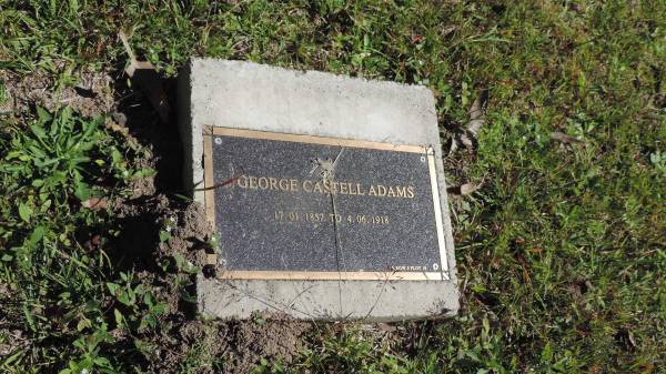 George Castell ADAMS  | b: 17 Jan 1857  | d: 4 Jun 1918  |   | Atherton Pioneer Cemetery (Samuel Dansie Park)  |   |   | 