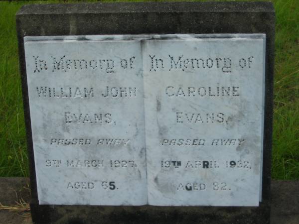 William John EVANS,  | died 9 March 1927 aged 65;  | Caroline EVANS,  | died 19 April 1932 aged 82;  | Barney View Uniting cemetery, Beaudesert Shire  | 