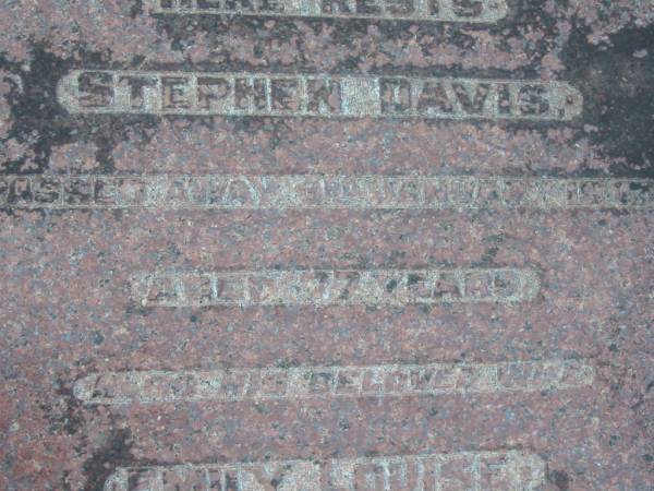 Stephen DAVIS,  | died 3 Jan 1942 aged 77 years;  | Emily Louise, wife,  | died 28 May 1957 aged 81 years;  | Robert Francis, son,  | died 3 June 1956 aged 51 years, cremated;  | Barney View Uniting cemetery, Beaudesert Shire  | 