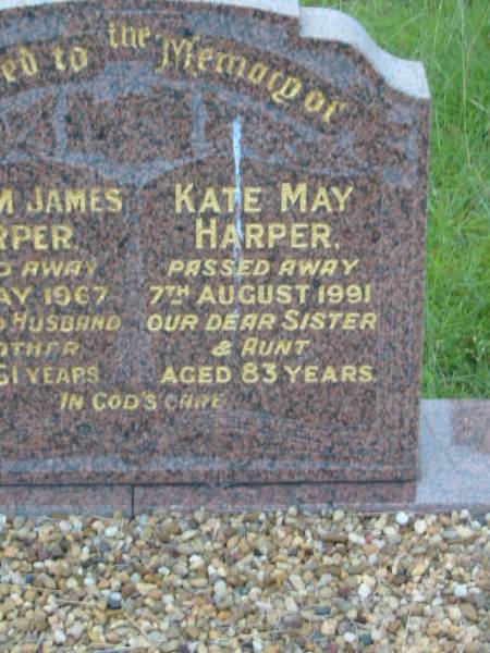 William James HARPER,  | husband brother,  | died 2 May 1967 aged 61 years;  | Kate May HARPER,  | sister aunt,  | died 7 Aug 1991 aged 83 years;  | Barney View Uniting cemetery, Beaudesert Shire  | 