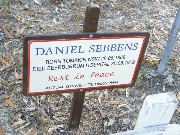 Daniel SEBBENS,  | born Tomakin NSW 26-5-1868  | died Beerburrum Hospital 30-8-1929;  | Beerburrum Cemetery, Caloundra  | 