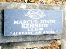 
Marcus Hugh KENNEDY,
1-3-1999;
Beerwah Cemetery, City of Caloundra
